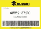 Suzuki Genuine Cap, Tool Holder 41552-37210. Fixed Price $12.02.