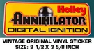 Holley Annihilator Digital Ignition Vintage Original Vinyl Decal Sticker-racing. Fixed Price $8.04.